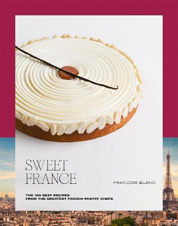 V637-PHOE1067-202508252145-00 Sweet France: The 100 Best Recipes from the Greate - Image 1