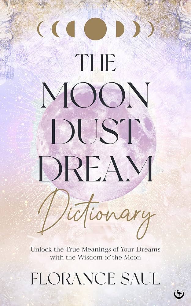 V637-PHOE1997-202508260035-00 Moon Dust Dream Dictionary, The: Unlock the true m - Image 1